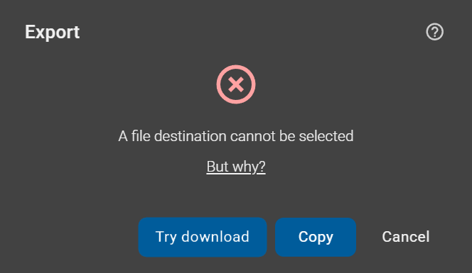 Error message showing file destination cannot be selected and download fallback option